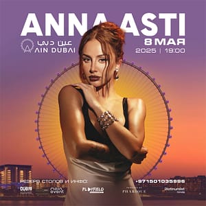 Anna Asti Live 2025 at Ain Dubai – Concerts Shafqa.com Online Shopping, Best Prices in Dubai UAE