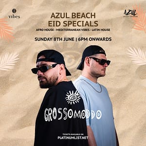 Azul Beach Eid Specials Presents GROSSOMODDO – Nightlife Shafqa.com Online Shopping, Best Prices in Dubai UAE