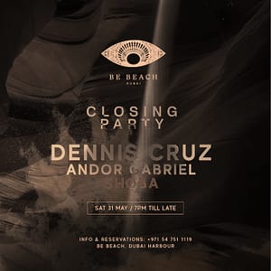 Dennis Cruz Closing Party at Be Beach Dubai – Nightlife Shafqa.com Online Shopping, Best Prices in Dubai UAE