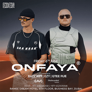Eden Presents ONFAYA Live in Dubai – Nightlife Shafqa.com Online Shopping, Best Prices in Dubai UAE