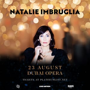 Live Nation Middle East Presents Natalie Imbruglia Live at Dubai Opera – Concerts Shafqa.com Online Shopping, Best Prices in Dubai UAE