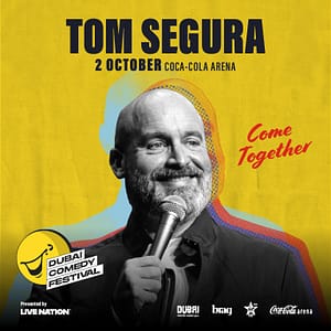 Tom Segura: Come Together Live at Coca-Cola Arena in Dubai 2025 – Comedy Events Shafqa.com Online Shopping, Best Prices in Dubai UAE