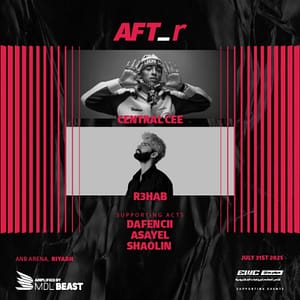 AFT_r – Week 3 in Riyadh : CENTRAL CEE, R3HAB, DAFENCII, ASAYEL AND SHAOLIN – AFT_r Concerts Shafqa.com Online Shopping, Best Prices in Dubai UAE