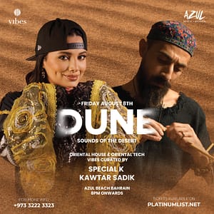 DUNE Featuring Special K & Kawtar Sadik Live At Azul Beach Bahrain – Nightlife Shafqa.com Online Shopping, Best Prices in Dubai UAE