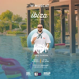 Ibiza Pool Party Presents Kidy in Muscat – Nightlife Shafqa.com Online Shopping, Best Prices in Dubai UAE