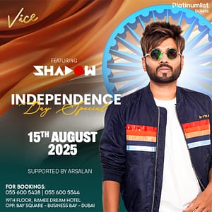 Independence Day Special at Vice in Dubai – Desi Events Shafqa.com Online Shopping, Best Prices in Dubai UAE