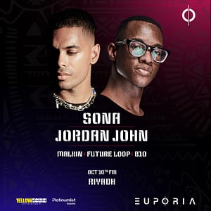 Euphoria Presents Sona & Jordan John Live in Riyadh – Nightlife Shafqa.com Online Shopping, Best Prices in Dubai UAE