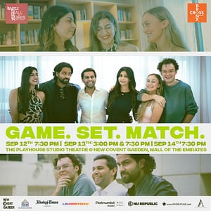 Game.Set.Match at Playhouse Studio Theatre, Mall of the Emirates – Shows and Theatrical Plays Shafqa.com Online Shopping, Best Prices in Dubai UAE