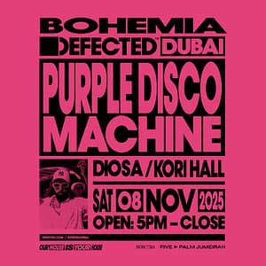 Defected at Bohemia ft. Purple Disco Machine, DiOSA & Kori Hall in Dubai – Nightlife Shafqa.com Online Shopping, Best Prices in Dubai UAE