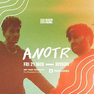 Desert Sound presents ANOTR In Riyadh – Nightlife Shafqa.com Online Shopping, Best Prices in Dubai UAE