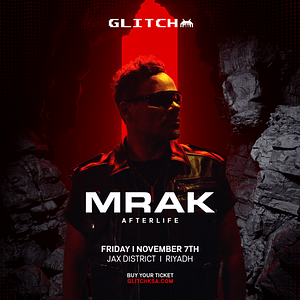 GLITCH Presents MRAK in Riyadh – Nightlife Shafqa.com Online Shopping, Best Prices in Dubai UAE