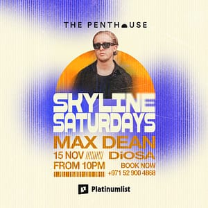 Max Dean | Skyline Saturdays at The Penthouse – Nightlife Shafqa.com Online Shopping, Best Prices in Dubai UAE