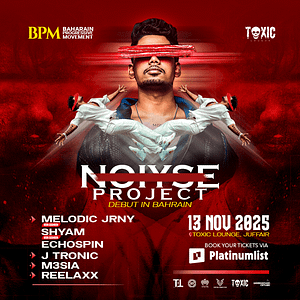 Noiyse Project at Toxic Lounge, Bahrain – Nightlife Shafqa.com Online Shopping, Best Prices in Dubai UAE