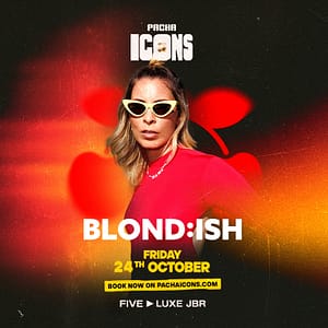 Pacha Icons with BLOND:ISH in Dubai – Nightlife Shafqa.com Online Shopping, Best Prices in Dubai UAE