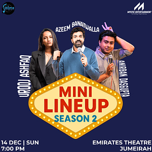 The Mini Line Up Season 2 ft. Azeem Banatwaala, Urooj Ashfaq and Anirban Dasgupta in Dubai – Shows and Theatrical Plays Shafqa.com Online Shopping, Best Prices in Dubai UAE
